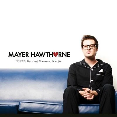 KCRW Morning Becomes Eclectic 專輯 Mayer Hawthorne