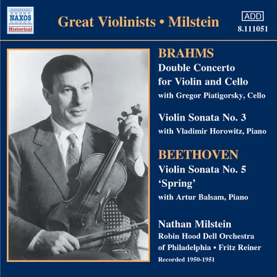 Nathan MilsteinMinnesota OrchestraAntal Doráti BRAHMS: Double ConcertoViolin Sonata No. 3BEETHOVEN: Violin Sonata No. 5 (Milstein) (1950-51)