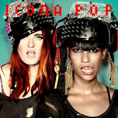 Icona Pop 专辑 Icona Pop/Sofi Tukker/James Hype