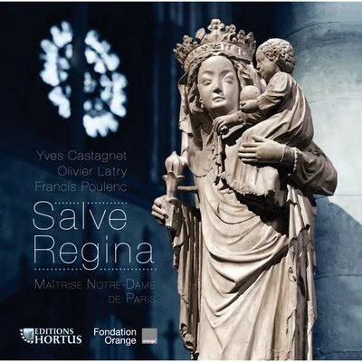 Castagnet, Latry & Poulenc: Salve Regina 專輯 Maitrise Notre-Dame De Paris