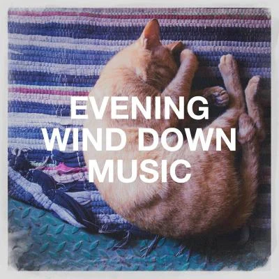 Evening Wind Down Music 專輯 Relaxation - Ambient/Celtic Music Voyages