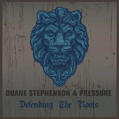 Duane Stephenson Pressure Defending the Roots 专辑 Duane Stephenson