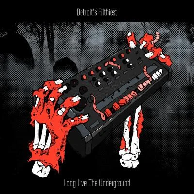 Long Live the Underground 專輯 Detroits Filthiest