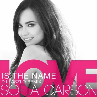 Sofia Carson Love Is the Name (DJ Laszlo Remix)