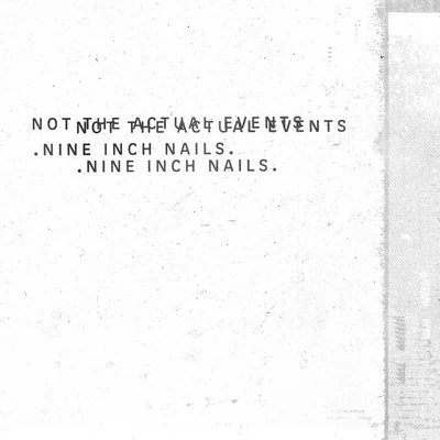 Not the Actual Events 專輯 Nine Inch Nails