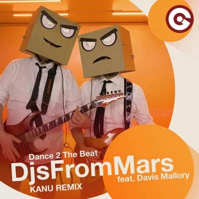 Dance 2 The Beat (Kanu Remix) 專輯 DJs From Mars