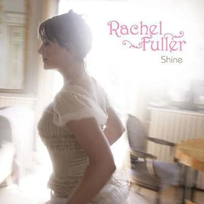 Shine (Radio Edit) 專輯 Rachel Fuller/The Royal Philharmonic Orchestra/Chamber Choir of London/Robert Ziegler