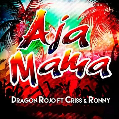 Aja Mama 專輯 Dragon Rojo/Nando Black/DJ Dever