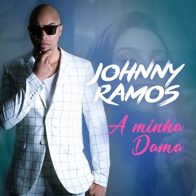 A Minha Dama 專輯 Johnny Ramos