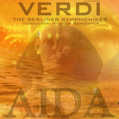 Werner EisbrennerBerliner SymphonikerHermann Prey Verdi: Aida (Excerpts)