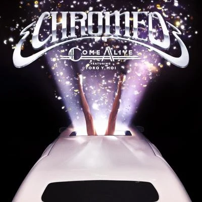 Come Alive (feat. Toro y Moi) 專輯 Chromeo