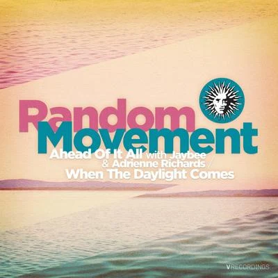 Ahead of It AllWhen the Daylight Comes 專輯 Random Movement