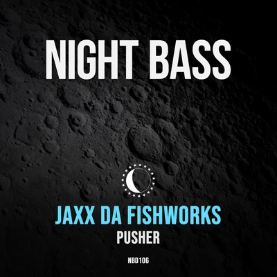 Pusher 專輯 Jaxx Da Fishworks