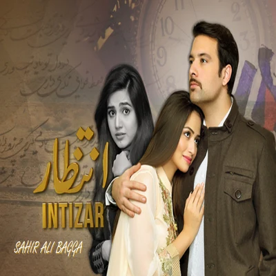 Intizaar Ost 專輯 Zaw Ali/Sahir Ali Bagga/Aima Baig/Humera Channa/Arieb Azhar