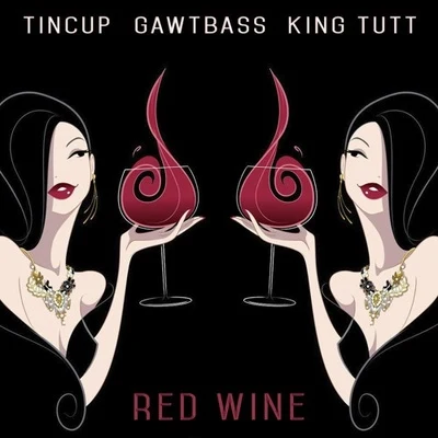 Red Wine 专辑 Tincup/GAWTBASS