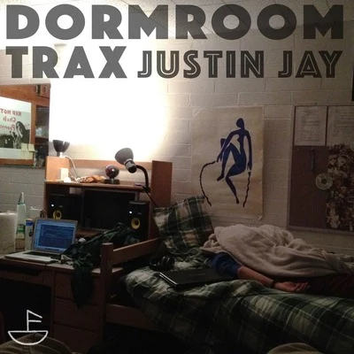 Dormroom Trax 專輯 Justin Jay