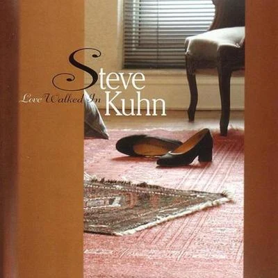 Steve Kuhn Love Walked In