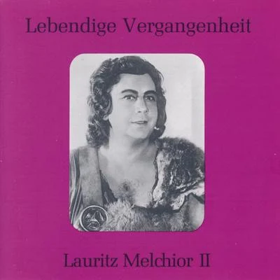 Lauritz MelchiorOrchestra Lebendige Vergangenheit - Lauritz Melchior (Vol. 2)