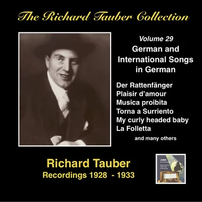 RICHARD TAUBER COLLECTION (THE), Vol. 29: German and International Songs in German (1928-1933) 專輯 Orchester/Richard Tauber