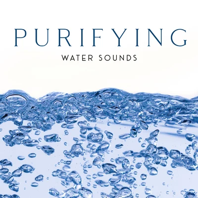 Purifying Water Sounds – Collection of Relaxing Sounds of Nature for Sleep, Meditation, Yoga or Study, Ambient Rain, Waves, Stream, Clear Mind, Aquati 專輯 Meditation