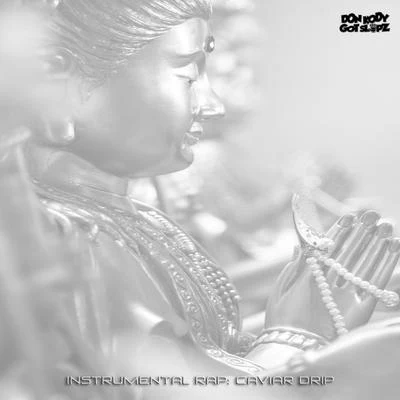 Instrumental Rap: Caviar Drip 专辑 STATIK LNK/Don Kody