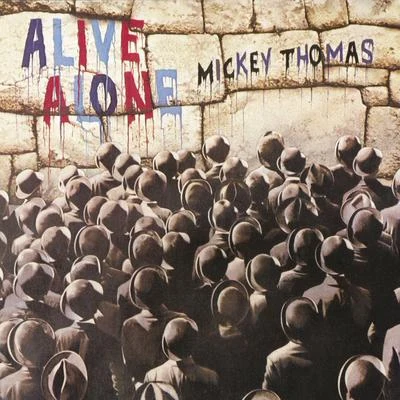 Alive Alone 专辑 Mickey Thomas/Geoff Tate/Doug Aldrich/John Wetton/Paul Taylor