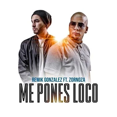 Me Pones Loco (feat. Zornoza) 專輯 Jay Romero/Zornoza