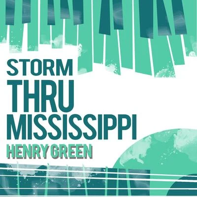 Storm Thru Mississippi 專輯 Henry Green/John P. Kee