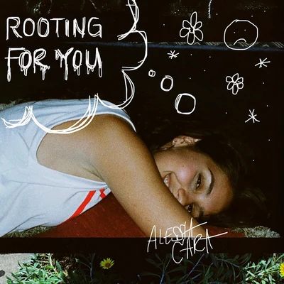 Rooting For You 专辑 Alessia Cara