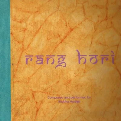 Rang Hori 专辑 Shubha Mudgal