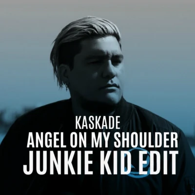 Angel On My Shoulder (Junkie Kid Edit) 專輯 Shelboy/Junkie Kid