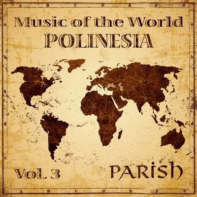 Music of the World, Vol. 3 : Polinesia 專輯 Parish