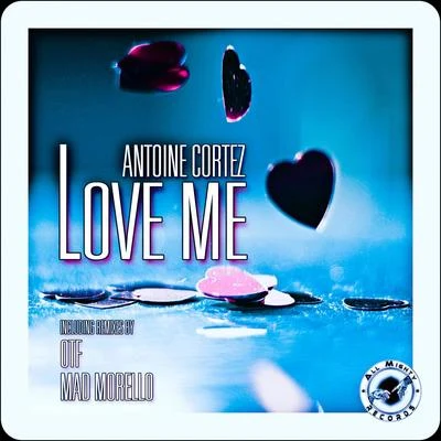 Love Me 專輯 Antoine Cortez