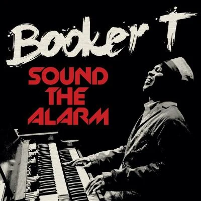 Booker T.D.RBooker T. & The MGsThe MGs Sound The Alarm