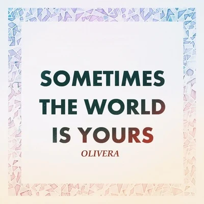 Sometimes the World Is Yours 專輯 Olivera/Vhana/Allion/Delavy