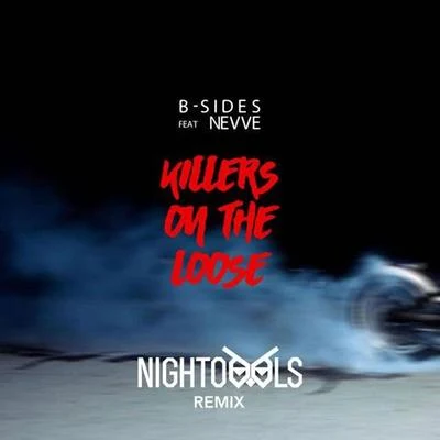 Killers On The Loose (NIGHTOWLS Remix) 專輯 xofilo/NIGHTOWLS/JThousand/A.J.