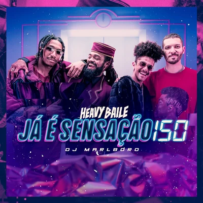 Já É Sensação (Remix 150) 專輯 Tati Quebra Barraco/Heavy Baile/MC Carol