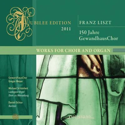 Jubilee Edition 2011 Franz Liszt 專輯 Patrick Grahl/Gewandhauschor Leipzig/Camerata Lipsiensis/Gregor Meyer