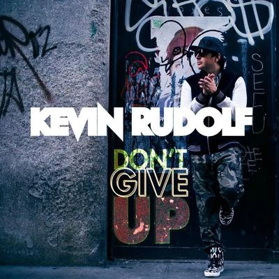 Kevin RudolfDavid RushPitbullLMFAO Dont Give Up