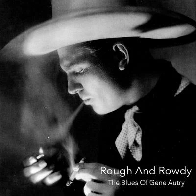 Rough and Rowdy - The Blues of Gene Autry 專輯 Irish Fideles/Gene Autry/Frank Sinatra