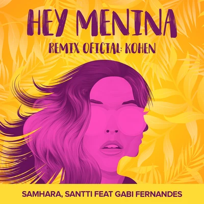 Nicole KatibeSamhara Hey Menina (Kohen Remix)