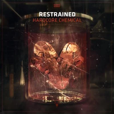 Hardcore Chemical 專輯 Restrained