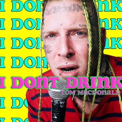 I Don&#x27;t Drink 专辑 Tom MacDonald