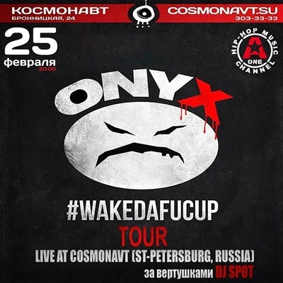 #WakeDaFucUp Tour Live @ Cosmonavt (St-Petersburg, Russia 25022014) 专辑 onyx