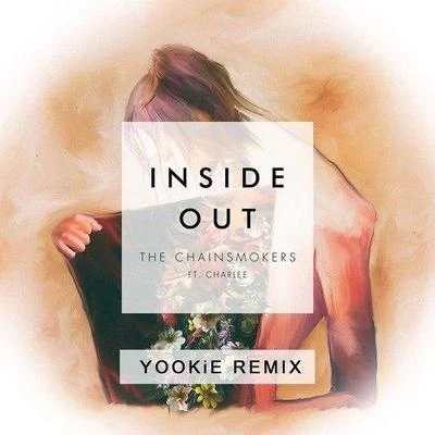 Inside Out (YOOKiE Remix) 專輯 YOOKiE