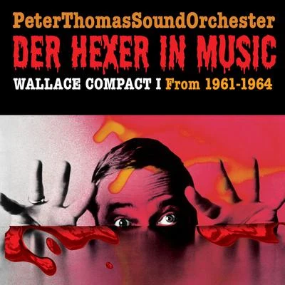 Der Hexer In MusicWALLACE COMPACT I 专辑 Mocambo Astronautic Sound Orchestra/Peter Thomas