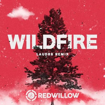 Wildfire (Laudr8 Remix) 专辑 RedWillow