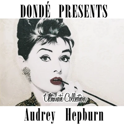 Audrey Hepburn Ultimate Collection (Donde Presents) 專輯 Audrey Hepburn