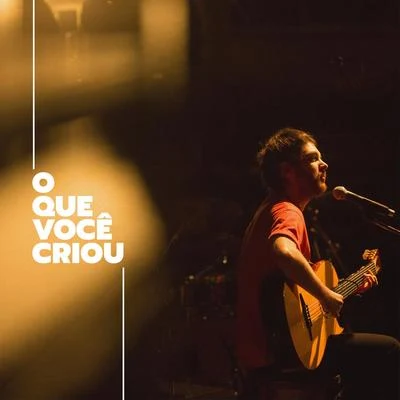 O Que Você Criou (Ao Vivo) 专辑 Mariana Nolasco/Dani Black