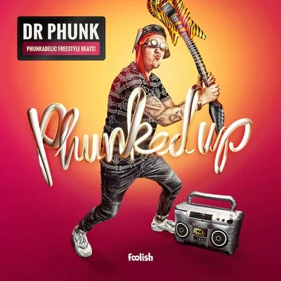 Phunked Up 專輯 Dr Phunk/le Shuuk